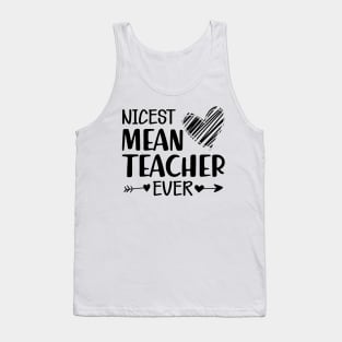 Teacher - The nicest mean teacher ever Tank Top